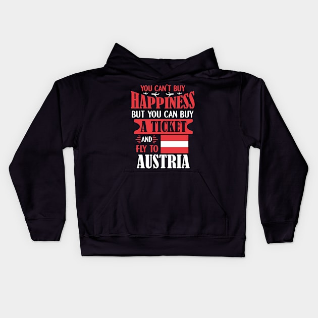 You Can't Buy Happiness - Ticket To Austria Gift Kids Hoodie by biNutz